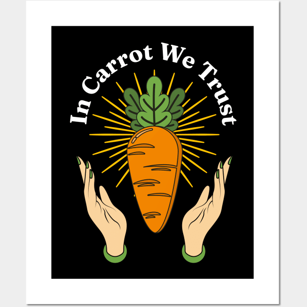 In Carrot We Trust - Root Vegetables Lover Daucus carota subsp. sativus Wall Art by Millusti